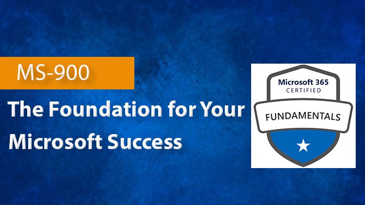 MS-900 The Foundation for Your Microsoft Success