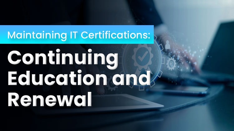 Maintaining IT Certifications