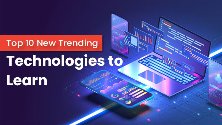 Top 10 New Trending Technologies to Learn